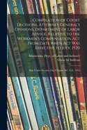 ... Compilation of Court Decisions, Attorney General's Opinions, Department of Labor Advice, Relative to the Workmen's Compensation Act From Date When Act Was Effective to July, 1920: Pub. Under Section 24a, Chapter 467, G.L. 1913