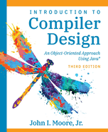 Compiler Design Using Java(R): An Object-Oriented Approach