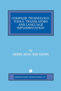 Compiler Technology: Tools, Translators and Language Implementation