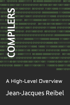 Compilers: A High-Level Overview - Reibel, Jean-Jacques