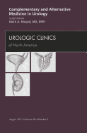 Complemenary and Alternative Medicine in Urology, An Issue of Urologic Clinics