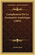 Complement de La Geometrie Analytique (1864)