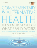 Complementary & Alternative Health: The Scientific Verdict on What Really Works - Bratman, Steven, M.D.