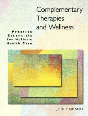 Complementary Therapies and Wellness - Carlson, Jodi