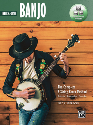 Complete 5-String Banjo Method: Intermediate Banjo, Book & Online Video/Audio - Luberecki, Ned