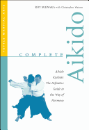 Complete Aikido: Aikido Kyohan: The Definitive Guide to the Way of Harmony