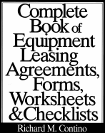 Complete Book of Equipment Leasing Agreements, Forms, Worksheets & Checklists
