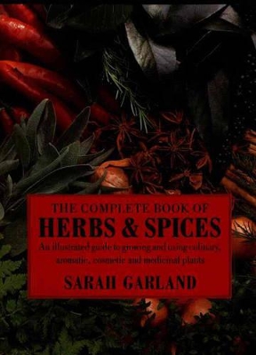 Complete Book of Herbs and Spices - Garland, Sarah, and Reader's Digest