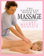 Complete Book of Massage - Maxwell-Hudson, Clare