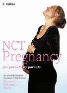 Complete Book of Pregnancy: The Essential Guide from Conception to Birth from the National Childbirth Trust - National Childbirth Trust, and Metland, Daphne (Volume editor)