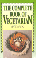 Complete Book of Vegetarian Recipes