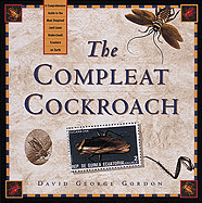 Complete Cockroach: A Comprehensive Guide to the Most Despised (and Least Understood) Creature on Earth