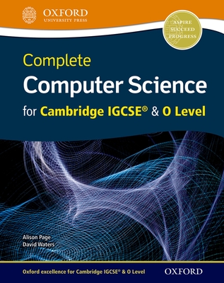 Complete Computer Science for Cambridge IGCSE (R) & O Level - Page, Alison, and Waters, David