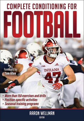 Complete Conditioning for Football - Wellman, Aaron (Editor), and Allen, Tom (Foreword by)
