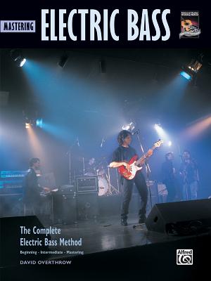 Complete Electric Bass Method: Mastering Electric Bass - Overthrow, David