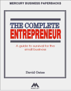 Complete Entrepreneur: A Guide to Survival for the Small Business
