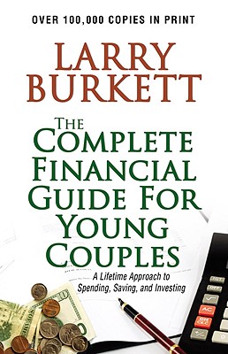 Complete Financial Guide for Young Couples - Burkett, Larry