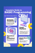 Complete Guide to BASIC Programming: Qb64