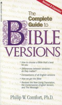 Complete Guide to Bible Versions - Comfort, Philip