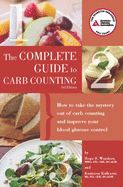 Complete Guide to Carb Counting: How to Take the Mystery out of Carb Counting and Improve Your Blood Glucose Control