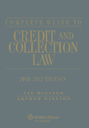 Complete Guide to Credit and Collection Law, 2010-2011 Edition - Winston, Jay, and Winston, Arthur