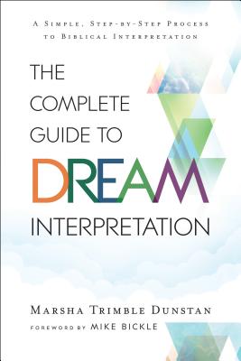 Complete Guide to Dream Interpretation - Dunstan, Marsha Trimble (Preface by)