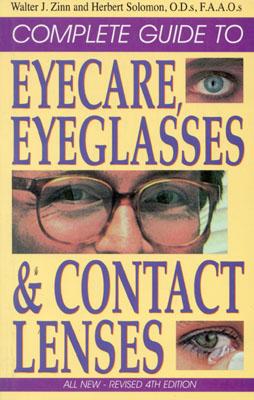 Complete Guide to Eyecare, Eyeg - Zinn, Walter J, and Soloman, Herbert L, and Solomon, Herbert