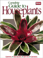 Complete Guide to Houseplants - Schrock, Denny (Editor)