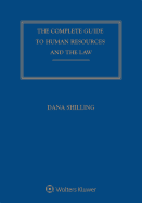 Complete Guide to Human Resources and the Law: 2018 Edition