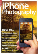 Complete Guide to iPhone Photography - Rawlinson, Nik (Editor), and MacUser (Editor)