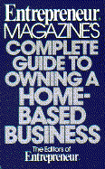 Complete Guide to Owning a Home-Based Bu - Entrepreneur Magazine