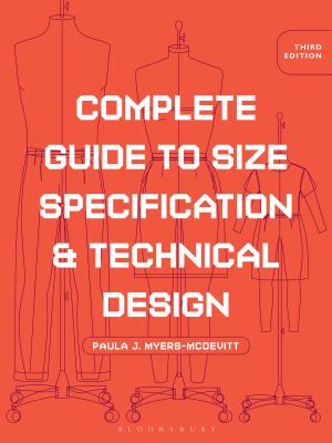 Complete Guide to Size Specification and Technical Design: Studio Instant Access - Myers-McDevitt, Paula J