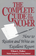 Complete Guide to the Nco-Er: How to Receive and Write an Excellent Report