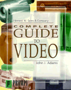 Complete Guide to Video - Adams, John