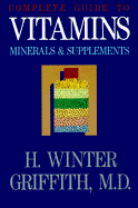 Complete Guide to Vitamins, Minerals & Supplements