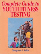 Complete Guide to Youth Fitness Testing - Safrit, Margaret J.