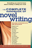 Complete Handbook of Novel Writing: Everything You Need to Know about Creating & Selling Your Work