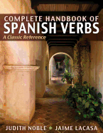 Complete Handbook of Spanish Verbs: A Classic Reference