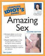 Complete Idiot's Guide to Amazing Sex, 2e