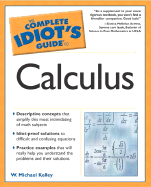 Complete Idiot's Guide to Calculus - Kelley, W Michael