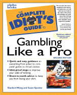 Complete Idiot's Guide to Gambling Life a Pro - Wong, Stanford (Preface by), and Spector, Susan, and Tuthill, James William, Jr. (Foreword by)