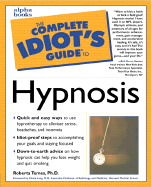 Complete Idiot's Guide to Hypnosis - Temes, Roberta, Dr., Ph.D.