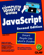 Complete Idiot's Guide to JavaScript - Walter, Scotty, and Weiss, Aaron