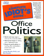 Complete Idiot's Guide to Office Politics - Rozakis, Laurie, and Rozakis, Bob