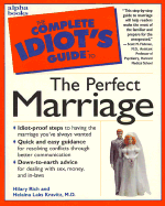 Complete Idiot's Guide to Perfect Marriage - Rich, Hilary, and Rich, Hillary, and Kravitz, Helaina