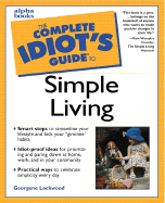 Complete Idiot's Guide to Simple Living - Lockwood, Georgene Muller