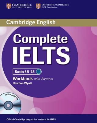 Complete IELTS Bands 6.5-7.5 Workbook with Answers with Audio CD - Wyatt, Rawdon