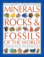 Complete Illustrated Guide to Minerals, Rocks & Fossils