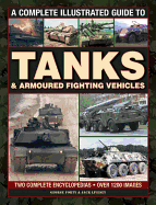 Complete Illustrated Guide to Tanks & Armoured Fighting Vehicles