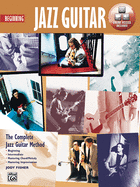 Complete Jazz Guitar Method: Beginning Jazz Guitar, Book & Online Video/Audio